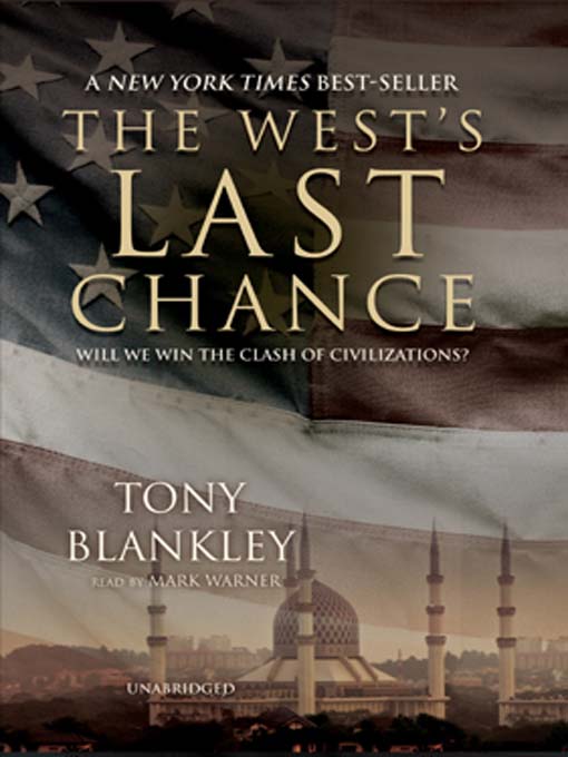 Title details for The West's Last Chance by Tony Blankley - Available